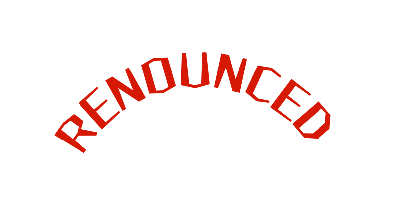 RENOUNCED